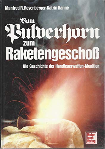 Vom Pulverhorn zum Raketengeschoss: Die Geschichte der Handfeuerwaffen-Munition