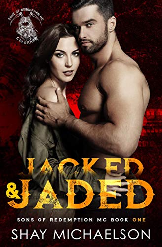 Jacked and Jaded (Sons of Redemption MC Book 1) Jacked and Jaded (Sons of Redemption MC Book 1)