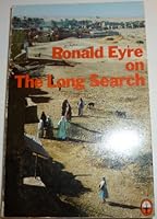 Ronald Eyre on the Long Search: His Own Account of a Three-Year Journey (284P) 0529056860 Book Cover