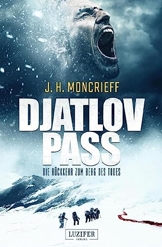 DJATLOV PASS - Die Rückkehr zum Berg des Todes: Horrorthriller