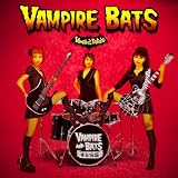 Eternal girl VAMPIRE BATS