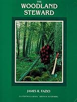 The Woodland Steward: A Practical Guide to the Management of Small Private Forests 0961503114 Book Cover