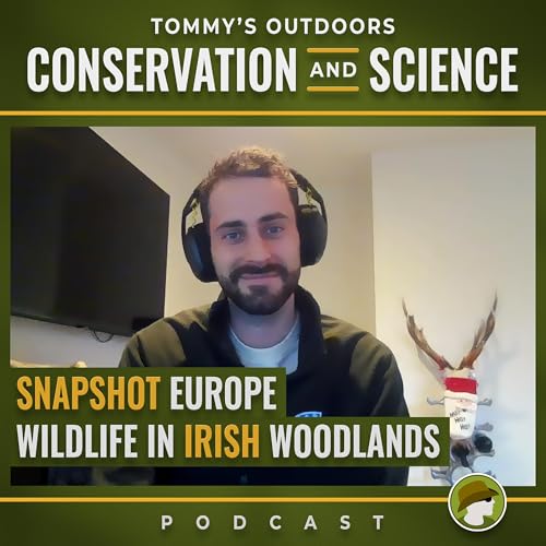 221: Snapshot Europe - Wildlife in Irish Woodlands with Adam F. Smith