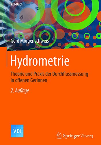 Hydrometrie: Theorie und Praxis der Durchflussmessung in offenen Gerinnen (VDI-Buch) (German Edition)