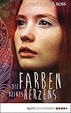 Die Farben deines Herzens - Christopher Ross 