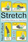 Stretch: The Unlikely Making of a Yoga Dude