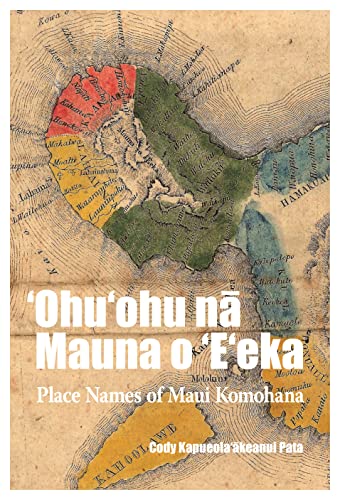 ʻOhuʻohu nā Mauna o ʻEʻeka: Place Names of Maui Komohana