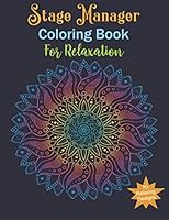 Stage Manager Coloring Book For Relaxation: Stage Manager Gifts, Relax, Anti stress, Art Therapy B08D4QXHKN Book Cover