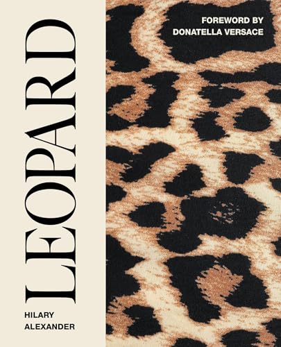 Leopard: Fashion's Most Powerful Print