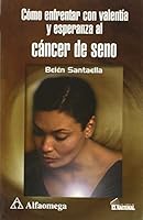 Cómo enfrentarlo con valentía y esperanza al cáncer de seno 9701506251 Book Cover