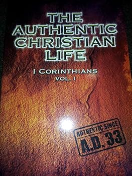 Paperback The Authentic Christian Life 1 Corinthians Vol 1 Book