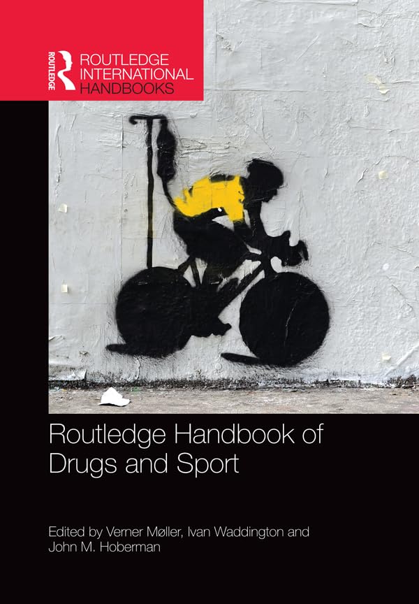 Routledge Handbook of Drugs and Sport (Routledge International Handbooks)