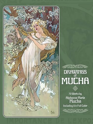 Drawings of Mucha: 70 Works by Alphonse Maria Mucha Including 9 in Full Color