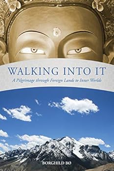 Paperback Walking Into It: A Pilgrimage through Foreign Lands to Inner Worlds Book
