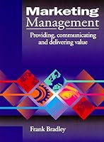 Marketing Management: Providing, Communicating and Delivering Value 0130653438 Book Cover
