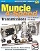 Muncie 4-Speed Transmissions: How to Rebuild and Modify (Workbench How-to)