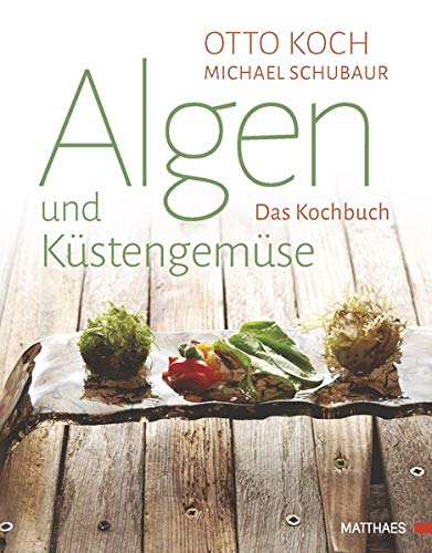 Télécharger Algen und Küstengemüse: Das Kochbuch Livre PDF Gratuit