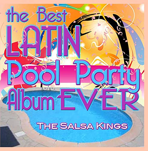 The Best Latin Pool Party Album Ever