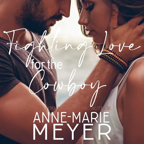 Fighting Love for the Cowboy by Anne-Marie Meyer episode artwork