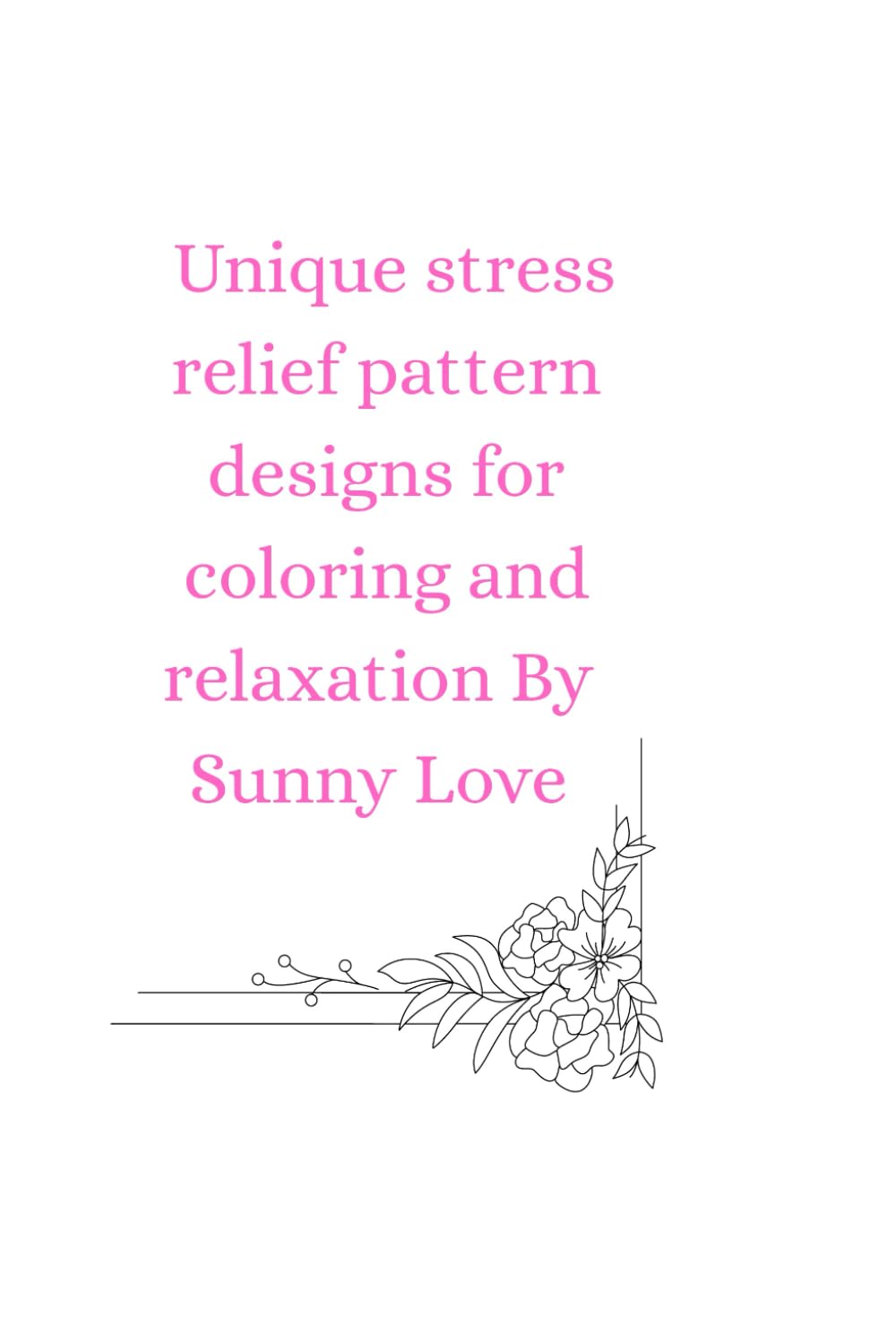 100 unique patterns: stress relief and relaxation