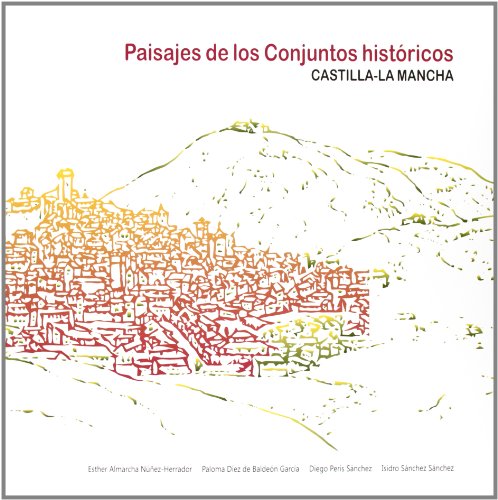 Paisajes de los Conjuntos históricos de Castilla-La Mancha (COEDICIONES)