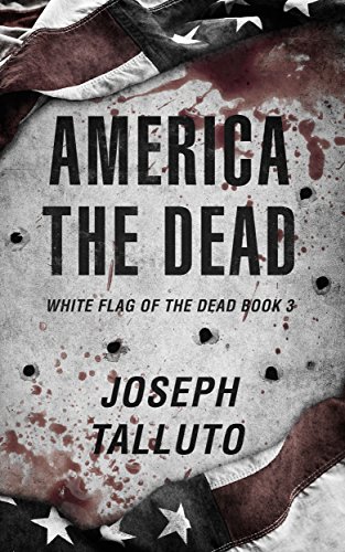 America The Dead (White Flag of the Dead Book 3)