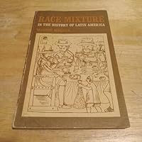Race mixture in the history of Latin America B0006BREWU Book Cover