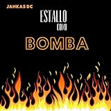ESTALLO COMO BOMBA (FREESTYLE) [Explicit]