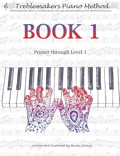 Treblemakers Piano Method: Book 1: Primer through Level 1
