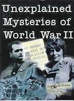 Unexplained Mysteries of World War 2 1861603894 Book Cover