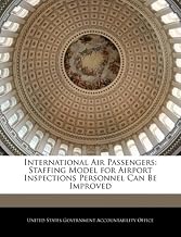 International Air Passengers: Staffing Model for Airport Inspections Personnel Can Be Improved