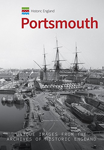 Historic England: Portsmouth: Unique Images from the Archives of Historic England (Historic England Series)
