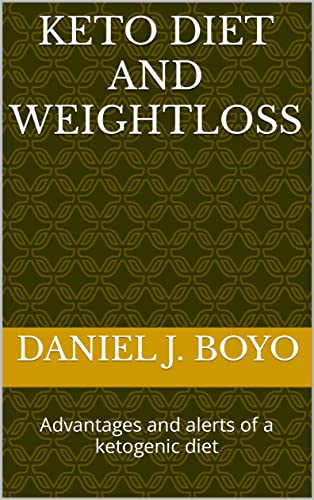 KETO DIET AND WEIGHTLOSS : Advantages and alerts of a