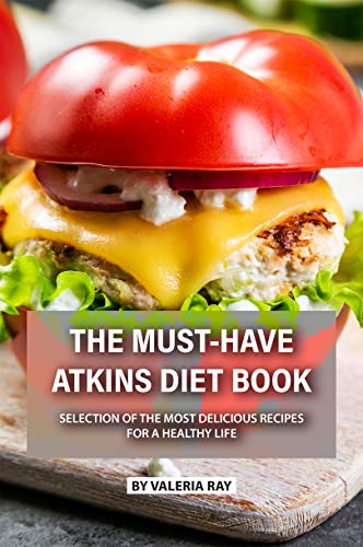 The Must-Have Atkins Diet Book: Selection of The Most Delicious Recipes for A Healthy Life image 2