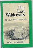 The Last Wilderness: The saga of America's mountain men B0006BNMCQ Book Cover