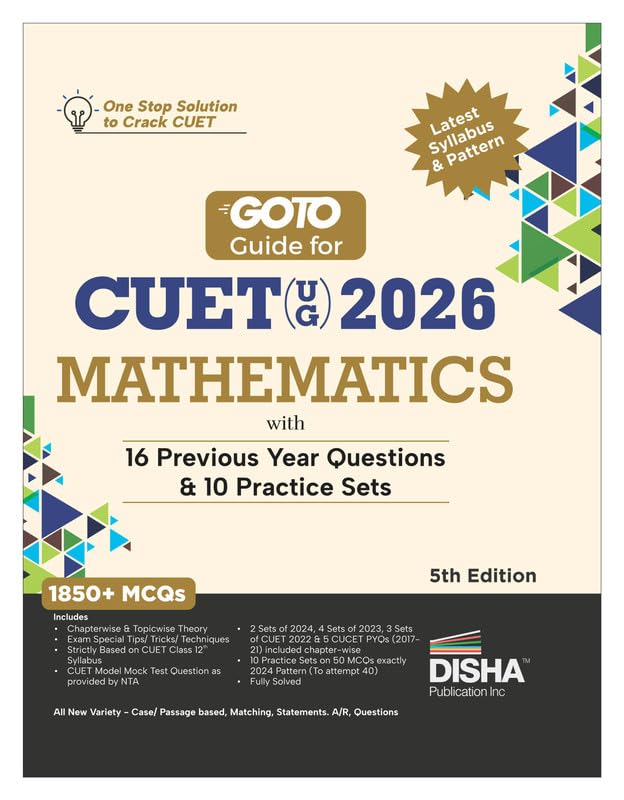 Image of Disha GoTo Guide for CUET (UG) 2026 Mathematics with 16 Previous Year Questions & 10 Practice Sets 5th Edition | NCERT Coverage, PYQs & Practice Question Bank | MCQs, AR, MSQs & Passage Questions
