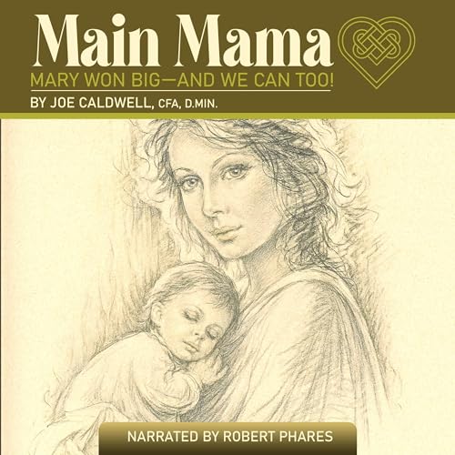 Main Mama: Mary Won Big&amp;mdash;and We Can Too! by Joe Caldwell CFA episode artwork