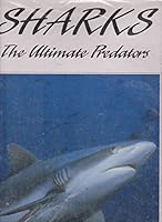 Sharks, the Ultimate Predators 0831777648 Book Cover