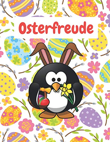Osterfreude: Malbuch fÃ¼r Kinder: tolles Malbuch fÃ¼r Kinder zum Entspannen und Stressabbau: Ostern feiern: bunte Hasen und KÃ¼ken (German Edition)