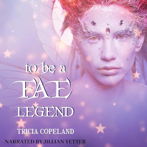 To Be a Fae Legend by Tricia Copeland episode artwork