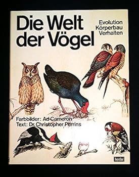 Hardcover Die Welt der Vögel. Evolution, Körperbau, Verhalten Book