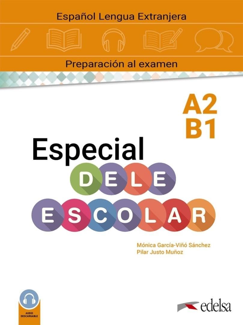 Especial DELE escolar A2-B1 manual (Preparación al DELE - Adolescentes - Preparación al DELE escolar)