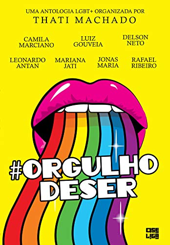 Orgulho de Ser por [Thati Machado, Jonas Maria, Camila Marcino, Mariana Jati, Delson Neto, Luis  Gouveia, Leonardo Antan, Rafael Ribeiro]