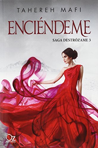 Enciéndeme: Saga Destrózame #3 (NARRATIVA)