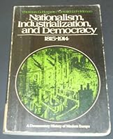 Nationalism, Industrialization, and Democracy 1815-1914 0316081728 Book Cover