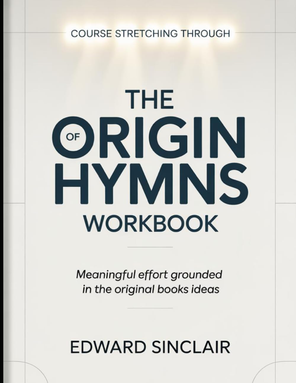 Course Stretching Through The Origins of hymns: Meaningful Efforts Grounded In The Book's Idea
