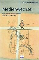Medienwechsel: Vom Nutzen und Nachteil der Sprache für die Schrift 3865990088 Book Cover