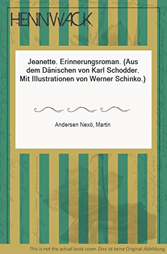 Jeanette. Erinnerungsroman. (Aus dem Dänischen von Karl Schodder. Mit Illustrationen von Werner Schinko.)