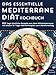 Das essentielle Mediterrane-Diät Kochbuch: 365 Tage köstliche Rezepte aus dem Mittelmeerraum mit einem 14-Tage-Mahlzeitenplan zum Abnehmerfolg - Eberhardt, Sabine