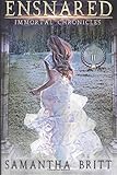 Ensnared (Immortal Chronicles) (Volume 2)